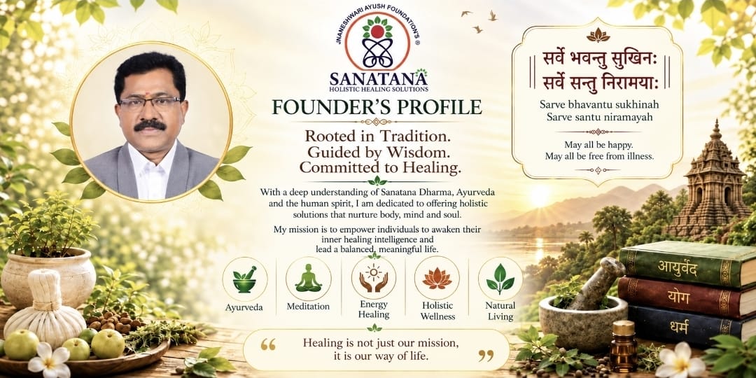 Founder's Profile — Dr. Siddalingesh M. Kudari. Rooted in Tradition. Guided by Wisdom. Committed to Healing. Ayurveda, Meditation, Energy Healing and Holistic Wellness, with the shloka सर्वे भवन्तु सुखीना सर्वे संतु निरामया